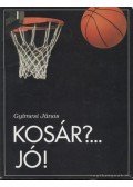 Gyímesi János - Kosár?...Jó!