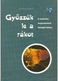 Somlyai Gábor - Győzzük le a rákot