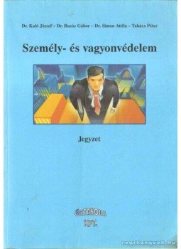 Kaló József, Buzás Gábor, Simon Attila, Takács Péter - Személy- és vagyonvédelem Kaló József, Buzás Gábor, Simon Attila, Takács Péter - Személy- és vagyonvédelem, Budapest 2009 antikvár könyv