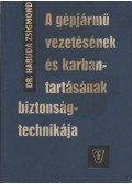Habuda Zsigmond dr. - A gépjármű vezetésének és karbantartásának biztonságtechnikája