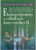Reizingerné Ducsai Anita,Madarasiné Szirmai Andrea,Miklósyné Ács Klára,Romsics Anikó,Siklósi Ágnes,Simon Szilvia,Korom Erik - Feladatgyűjtemény a vállalkozói könyvvitelhez II.