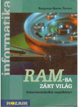 Rozgonyi-Borus Ferenc - RAM-ba zárt világ Rozgonyi-Borus Ferenc - RAM-ba zárt világ, Szeged 2003 antikvár könyv