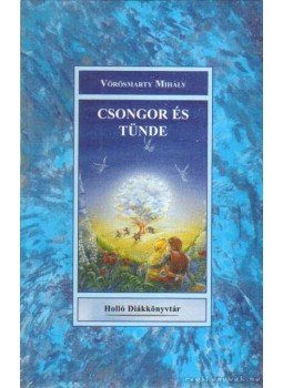Vörösmarty Mihály - Csongor és Tünde Vörösmarty Mihály - Csongor és Tünde, Kaposvár 0 antikvár könyv