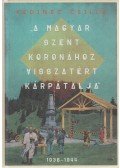 Fedinec Csilla - A Magyar Szent Koronához visszatért Kárpátalja