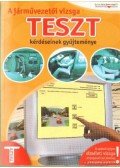 Keller Ervin,Halász László,Takács Ferenc,Duka Gyula,Virágh Sándor,Menczer László - A járművezetői vizsga teszt kérdéseinek gyűjteménye