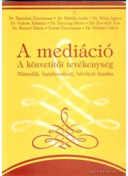 Sáriné dr. Simkó Ágnes - A mediáció Sáriné dr. Simkó Ágnes - A mediáció, Budapest 2003 antikvár könyv