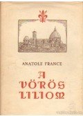 Anatole France - A vörös liliom