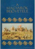 Siklódi Csilla,Szűcs Árpád,Trogmayer Ottó - A magyarok bejövetele