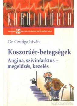 Dr. Czuriga István - Koszorúér-betegségek,  2010 antikvár könyv