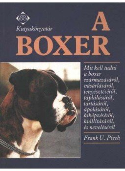 Piech, Frank U. - A boxer Piech, Frank U. - A boxer, Budapest 1996 antikvár könyv