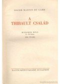 Roger Martin du Gard - A Thibault család I-II.