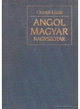 Országh László - Angol-magyar nagyszótár I-II. Országh László - Angol-magyar nagyszótár I-II., Budapest 1990 antikvár könyv