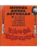 Neruda, Pablo,Asturias, Miguel Ángel - Megkóstoltuk Magyarországot