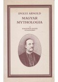 Hoppál Mihály,Ipolyi Arnold - Ipolyi Arnold: Magyar mythologia