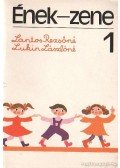 Lantos Rezsőné,Lukin Lászlóné - Ének-zene 1.