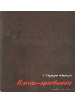 Kira Péter, Koncz János, Galambos Ferenc - Karate-sportkarate Kira Péter, Koncz János, Galambos Ferenc - Karate-sportkarate, 1982 antikvár könyv