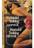 Miskolczi Miklós - Színlelni boldog szeretőt / Hazudni boldog hitvest