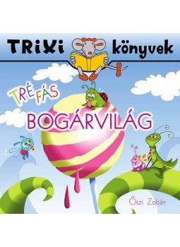Őszi Zoltán - Tréfás bogárvilág Őszi Zoltán - Tréfás bogárvilág, Budapest 2016 antikvár könyv