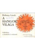 Dobszay László - A hangok világa