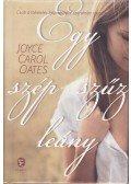 Joyce Carol Oates - Egy szép szűz leány