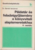 Benkő Istvánné - Példatár és feladatgyűjtemény a könyvviteli alapismeretekhez