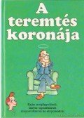  - A teremtés koronája