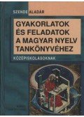 Szende Aladár - Gyakorlatok és feladatok a magyar nyelv tankönyvéhez