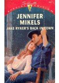Mikels, Jennifer - Jake Ryker's Back in Town