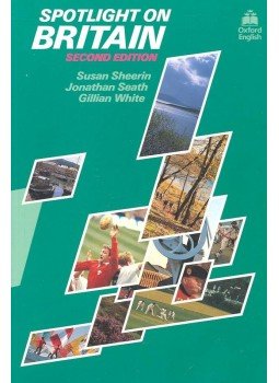 Sheerin, Susan, Seath, Jonathan, White, Gillian - Spotlight on Britain Sheerin, Susan, Seath, Jonathan, White, Gillian - Spotlight on Britain, null 2004 antikvár könyv