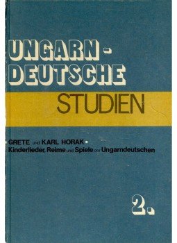 HORAK, GRETE, HORAK, KARL, Manherz Károly (szerk.) - Kinderlieder, Reime und Spiele der Ungarndeutsche HORAK, GRETE, HORAK, KARL, Manherz Károly (szerk.) - Kinderlieder, Reime und Spiele der Ungarndeutsche, Budapest 1988 antikvár könyv