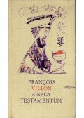 Francois Villon - A nagy testamentum - Le grand testament