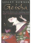 Downer, Lesley - Geisha: The Secret History of a Vanishing World