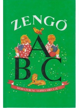 Móra Ferenc, Justné Kéry Hedvig - Zengő ABC Móra Ferenc, Justné Kéry Hedvig - Zengő ABC, Budapest 2002 antikvár könyv