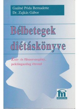 Zajkás Gábor, Gaálné Póda Bernadette - Bélbetegek diétáskönyve Zajkás Gábor, Gaálné Póda Bernadette - Bélbetegek diétáskönyve, Budapest 2005 antikvár könyv
