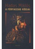 Hadas Miklós - A férfiasság kódjai