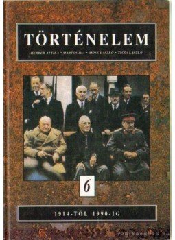 Herber Attila, Martos Ida, Moss László, Tisza László - Történelem 6. Herber Attila, Martos Ida, Moss László, Tisza László - Történelem 6., 2003 antikvár könyv