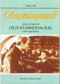 Takács Edit - Olvasmánynapló Móricz Zsigmond Légy jó mindhalálig című regényéhez