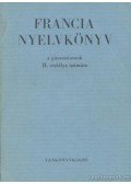 Nagyajtósi István - Francia nyelvkönyv a gimnáziumok II. osztálya számára