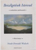 Neale Donald Walsch - Beszélgetések Istennel - Első könyv