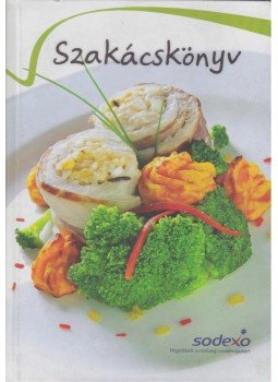 J. Kovács Imre (szerk.) - Sodexo Szakácskönyv J. Kovács Imre (szerk.) - Sodexo Szakácskönyv, Budapest 0 antikvár könyv