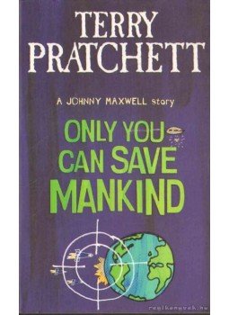 Terry Pratchett - Only You Can Save Mankind Terry Pratchett - Only You Can Save Mankind, 2004 antikvár könyv