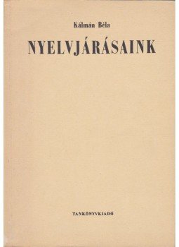 Kálmán Béla - Nyelvjárásaink Kálmán Béla - Nyelvjárásaink, Budapest 1977 antikvár könyv