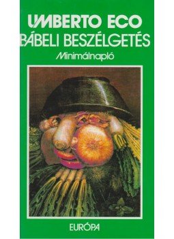 Umberto Eco - Bábeli beszélgetés Umberto Eco - Bábeli beszélgetés, Budapest 2001 antikvár könyv