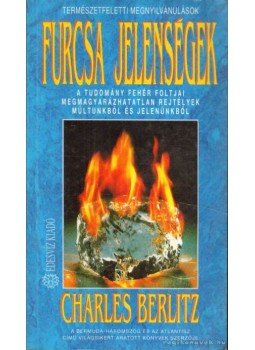 Berlitz, Charles - Furcsa jelenségek Berlitz, Charles - Furcsa jelenségek, 1994 antikvár könyv
