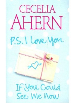 Cecelia Ahern - P. S. I Love You - If You Could See Me Now Cecelia Ahern - P. S. I Love You - If You Could See Me Now, 2007 antikvár könyv