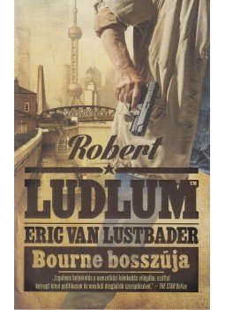 Robert Ludlum, Eric Van Lustbader - Bourne bosszúja Robert Ludlum, Eric Van Lustbader - Bourne bosszúja, Budapest 2016 antikvár könyv