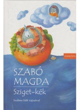 Szabó Magda - Sziget-kék Szabó Magda - Sziget-kék, Budapest 2013 antikvár könyv