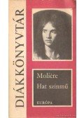 Moliére - Hat színmű