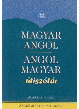 Magay Tamás, Skripecz Sándor, Végh Béla, Mentlné Láng Ilona, Rátz Ottó - Magyar-angol, angol-magyar útiszótár Magay Tamás, Skripecz Sándor, Végh Béla, Mentlné Láng Ilona, Rátz Ottó - Magyar-angol, angol-magyar útiszótár, Budapest 2007 antikvár könyv