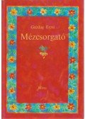 Gazdag Erzsi - Mézcsorgató